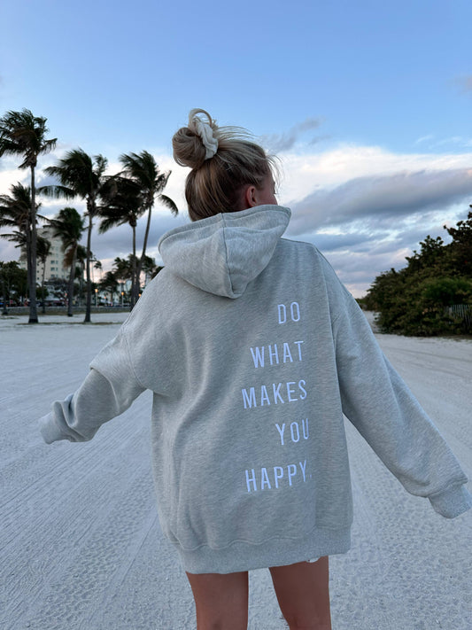 Do What Makes You Happy Hoodie