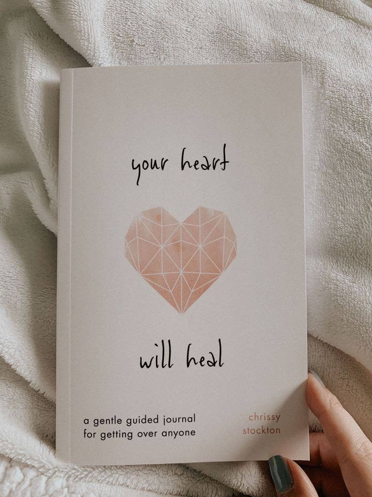 Your Heart Will Heal—A Gentle Guided Journal For Getting Over Anyone