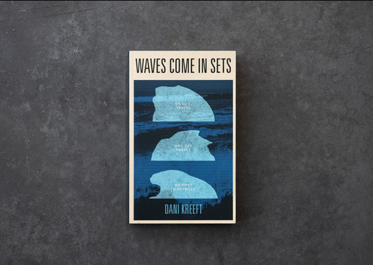 Waves Come In Sets: On Life, Travel And People