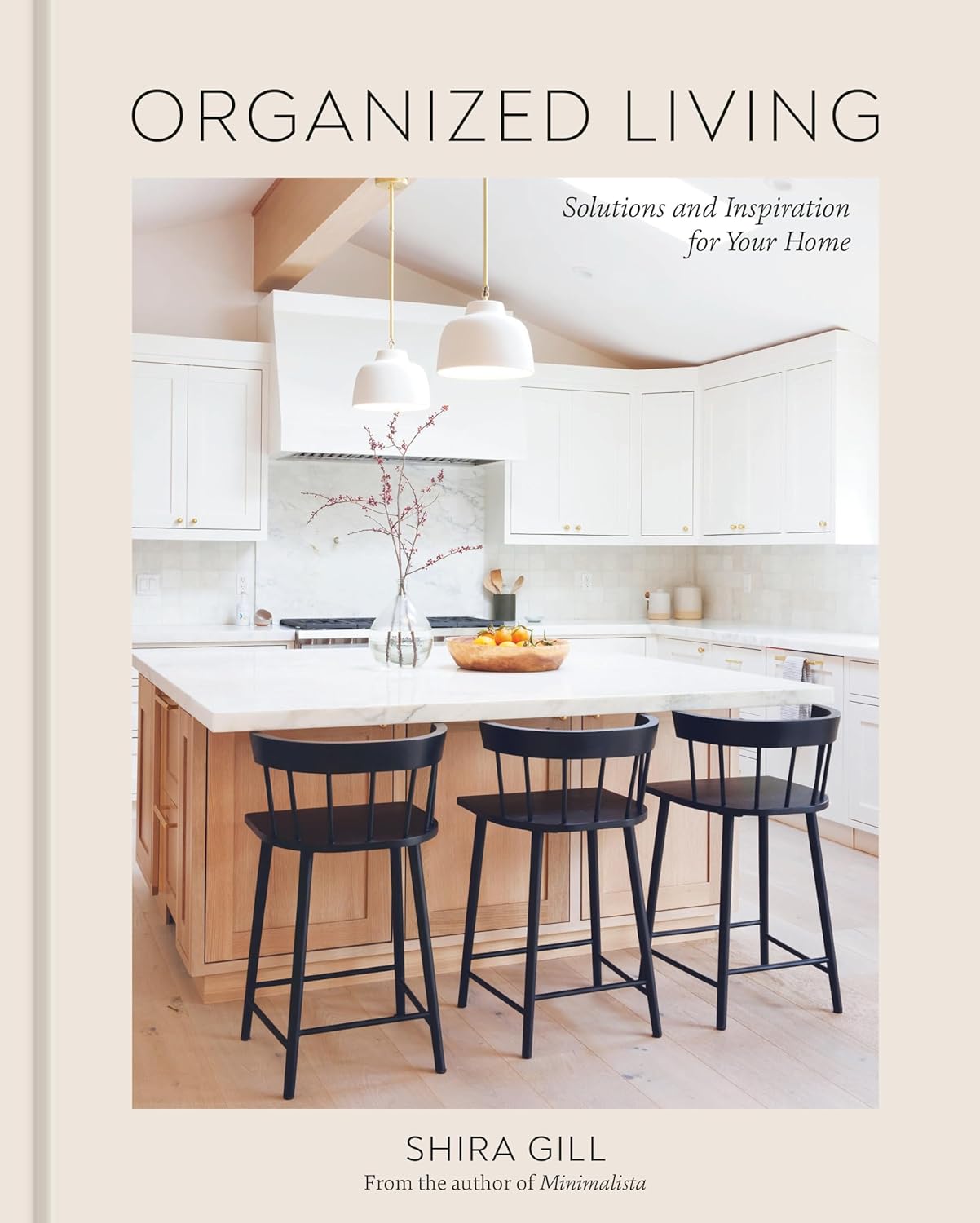 Organized Living: Solutions and Inspiration for Your Home